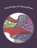 Zany Designs II: Adult Coloring Book 151881283X Book Cover
