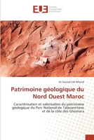 Patrimoine géologique du Nord Ouest Maroc: Caractérisation et valorisation du patrimoine géologique du Parc National de Talassemtane et de la côte des Ghomara 620254080X Book Cover