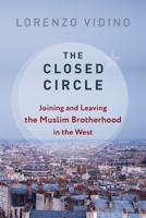 The Closed Circle: Joining and Leaving the Muslim Brotherhood in the West 023119367X Book Cover