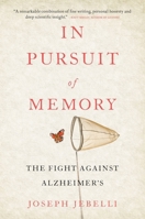 In Pursuit of Memory: The Fight Against Alzheimer's 0316360791 Book Cover