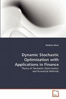 Dynamic Stochastic Optimization with Applications in Finance 3639294408 Book Cover