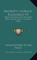 Prospetti Storico-Filosofico V5: Delle Vicende E Dei Progressi Dell Scienze, Arti E Costumi (1816) 1165690179 Book Cover