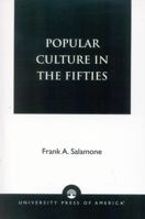 Popular Culture in the Fifties 0761821031 Book Cover