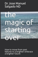 the magic of starting over B08TQ476RX Book Cover