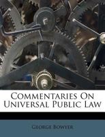 Commentaries on Universal Public Law 1356272169 Book Cover
