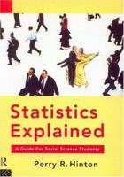 Statistics Explained: A Guide for Social Science Students 0415102863 Book Cover