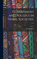 Government and Politics in Tribal Societies. -- 1013940296 Book Cover