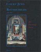 From Court Jews to the Rothschilds, 1600-1800: Art, Patronage, Power (Art & Design) 3791316249 Book Cover