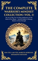 The Complete Warrior's Mindset Collection (Vol. 1): The Art of War, Tao Te Ching, Meditations & The Book of Five Rings - Ancient Guides to Strategy, ... Hardbound Edition) 1806294435 Book Cover