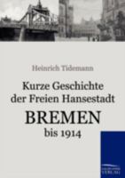 Kurze Geschichte Der Freien Hansestadt Bremen Bis 1914 3861953420 Book Cover