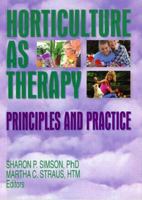 Horticulture As Therapy: Principles and Practice 1560222794 Book Cover