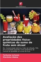 Avaliação das propriedades físico-químicas do sumo de fruta sem álcool (Portuguese Edition) 6207803957 Book Cover