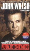 Public Enemies: The Host of America's Most Wanted Targets the Nation's Most Notorious Criminals 0671019953 Book Cover