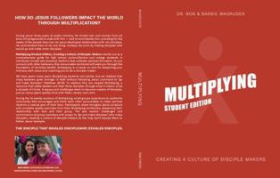 Multiplying: Creating a Culture of Disciple-Makers, STUDENT Edition 0578701014 Book Cover
