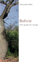 Bolivie: Anti-guide de voyage 2748332342 Book Cover