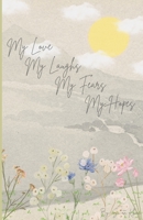 My Love, My Laughs, My Fears, My Hopes B0DSL6PQLS Book Cover