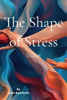 The Shape of Stress: US Edition B0F6LSR9VX Book Cover