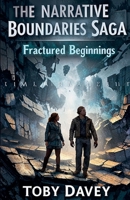 Fractured Beginnings (The Narrative Boundaries Saga) B0GF9Q7QJ9 Book Cover