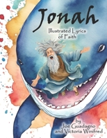 Jonah: Illustrated Lyrics of Faith B0DJ5PVL52 Book Cover