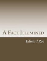 A Face Illumined 1514690969 Book Cover