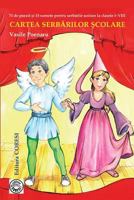 Cartea Serbarilor Scolare: Cartea Serbarilor Scolare: 70 de Poezii Si 15 Scenete Pentru Serbarile Scolare La Clasele I-VIII 1983454680 Book Cover