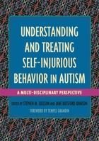 Understanding and Treating Self-Injurious Behavior in Autism: A Multi-Disciplinary Perspective 1849057419 Book Cover