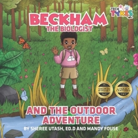 Beckham the Biologist and the Outdoor Adventure 1961600080 Book Cover