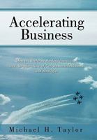 Accelerating Business: How to Accelerate the Implementation and Adoption Rate of New Business Initiatives and Strategies 1440170088 Book Cover