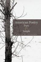 American Poetry Pure & Simple 1456749013 Book Cover
