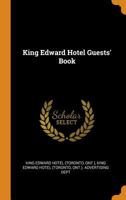 King Edward Hotel guests' book - Primary Source Edition B0BN6LT6PQ Book Cover
