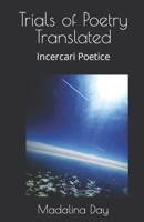 Trials of Poetry Translated: Incercari Poetice 1739935748 Book Cover