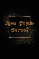 Mon Super Carnet: Carnet de Notes avec choses � faire aujourd'hui, Gratitude, notes, humeur du jour, verre d'eau bu, parfait pour atteindre vos objectifs, dimension 15,24cm x 22,86cm) - 160 pages 1677589140 Book Cover