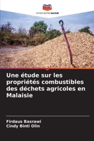 Une étude sur les propriétés combustibles des déchets agricoles en Malaisie (French Edition) 6208694132 Book Cover