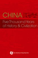 China: Five Thousand Years of History & Civilization 9629371405 Book Cover