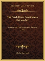 The Peach Borer (sanninoidea Exitiosa Say) 1011584433 Book Cover