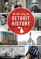 On This Day in Detroit History 1626198330 Book Cover