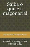 Saiba o que é a maçonaria!: Através de perguntas e respostas. 1791336736 Book Cover
