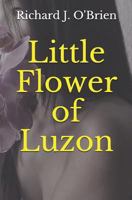 Little Flower of Luzon 1520915462 Book Cover