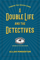 A Double Life and the Detectives 1606354337 Book Cover