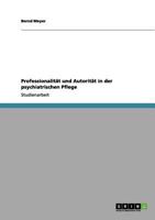 Professionalität und Autorität in der psychiatrischen Pflege 3656078815 Book Cover