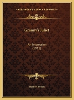 Granny's Juliet; an impression 116411459X Book Cover
