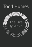 The Five Dynamics B0DSLHHBB7 Book Cover