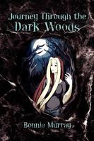 Journey Through the Dark Woods 1441526358 Book Cover