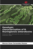 Genotypic characterization of B. thuringiensis enterotoxins 6209129897 Book Cover