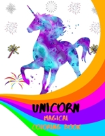 Unicorn Magical Coloring Book: Magical Unicorn Coloring Books for Kids. B0848ST4GY Book Cover