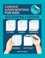 Cursive Handwriting For Kids: The Easy way to Learn Cursive Writing. Trace Practice Letters, Words ,Sentences and Numbers B08L3XBWQS Book Cover