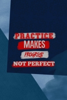 Practice Makes Progress Not Perfect: All Purpose 6x9 Blank Lined Notebook Journal Way Better Than A Card Trendy Unique Gift Blue Square Physical Therapy 1706464533 Book Cover