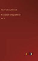 A Bartered Honour: a Novel: Vol. III 3385106125 Book Cover