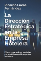 La Dirección Estrategica en la Empresa Hotelera: Como crear valor y ventajas competitivas en la empresa hotelera 107679999X Book Cover