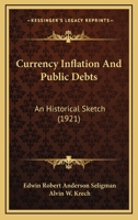 Currency Inflation And Public Debts: An Historical Sketch 1015811302 Book Cover